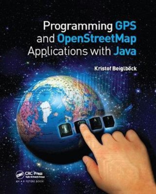 Programming GPS and OpenStreetMap Applications with Java : The RealObject Application Framework, Hardback Book