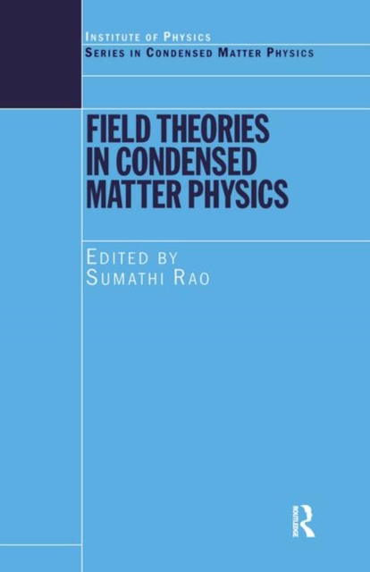 Field Theories in Condensed Matter Physics, Hardback Book