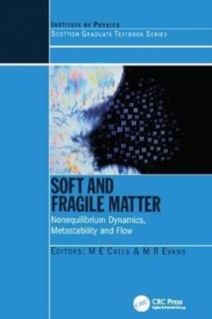 Soft and Fragile Matter : Nonequilibrium Dynamics, Metastability and Flow (PBK), Hardback Book