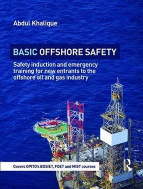 Basic Offshore Safety : Safety induction and emergency training for new entrants to the offshore oil and gas industry, Hardback Book