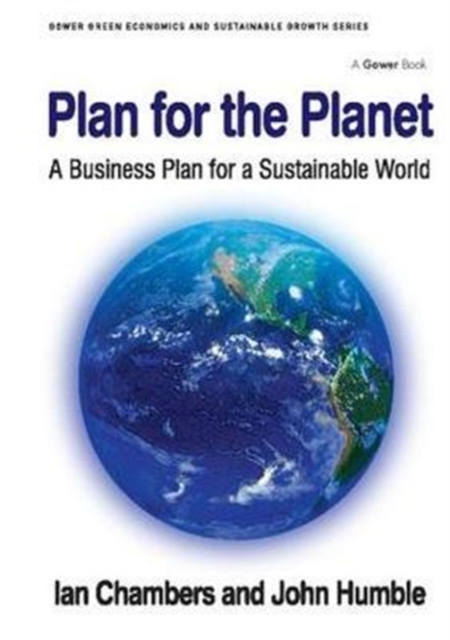 Plan for the Planet : A Business Plan for a Sustainable World, Hardback Book