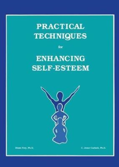 Practical Techniques For Enhancing Self-Esteem, Hardback Book