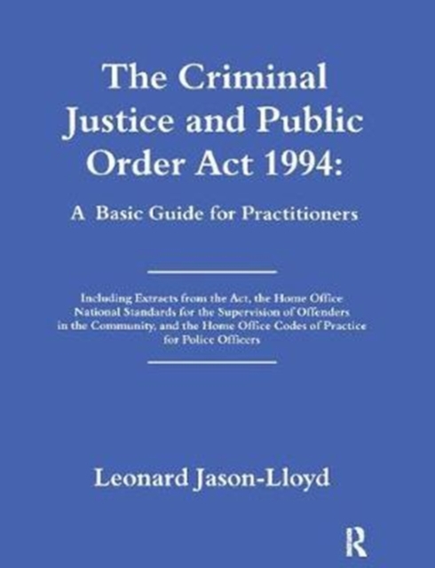 The Criminal Justice and Public Order Act 1994 : A Basic Guide for Practitioners, Hardback Book