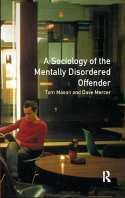 The Sociology of the Mentally Disordered Offender, Hardback Book