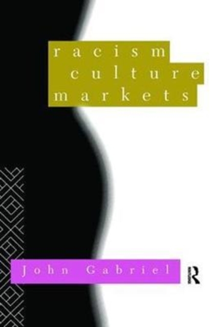 Racism, Culture, Markets, Hardback Book