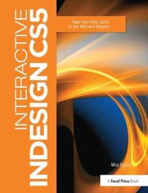 Interactive InDesign CS5 : Take your Print Skills to the Web and Beyond, Hardback Book