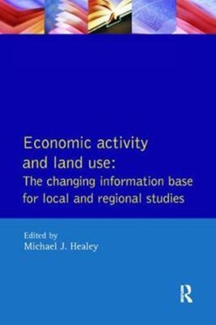 Economic Activity and Land Use The Changing Information Base for Localand Regional Studies, Hardback Book