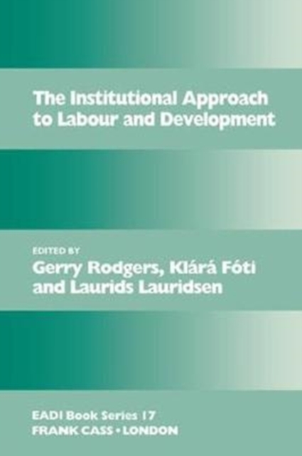 The Institutional Approach to Labour and Development, Hardback Book