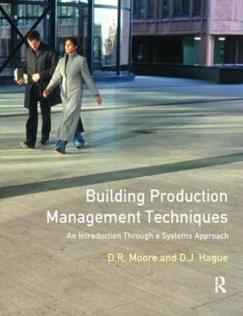 Building Production Management Techniques : An Introduction through a Systems Approach, Hardback Book