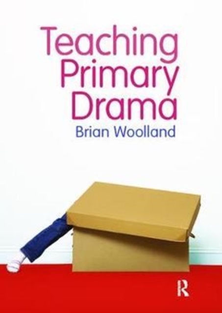 Teaching Primary Drama, Hardback Book