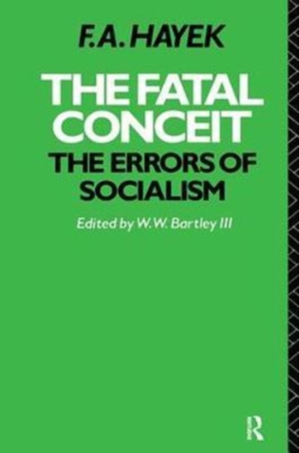 The Fatal Conceit : The Errors of Socialism, Hardback Book