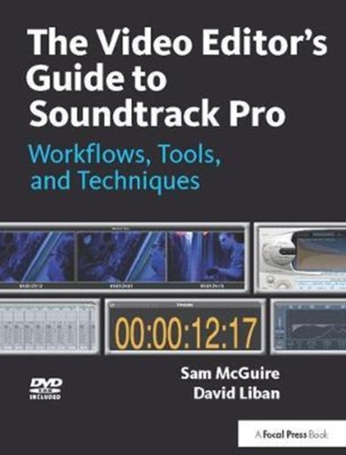 The Video Editor's Guide to Soundtrack Pro : Workflows, Tools, and Techniques, Hardback Book
