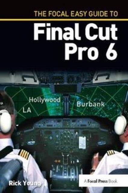 The Focal Easy Guide to Final Cut Pro 6, Hardback Book
