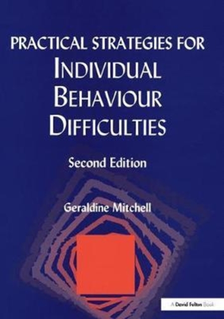 Practical Strategies for Individual Behaviour Difficulties, Hardback Book
