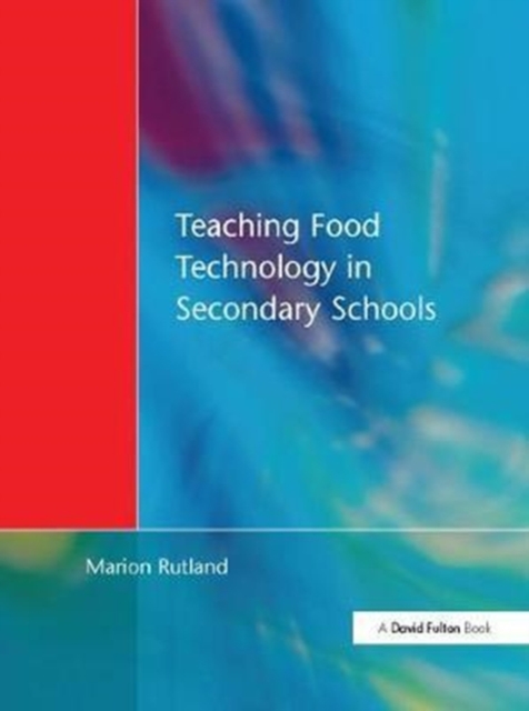 Teaching Food Technology in Secondary School, Hardback Book