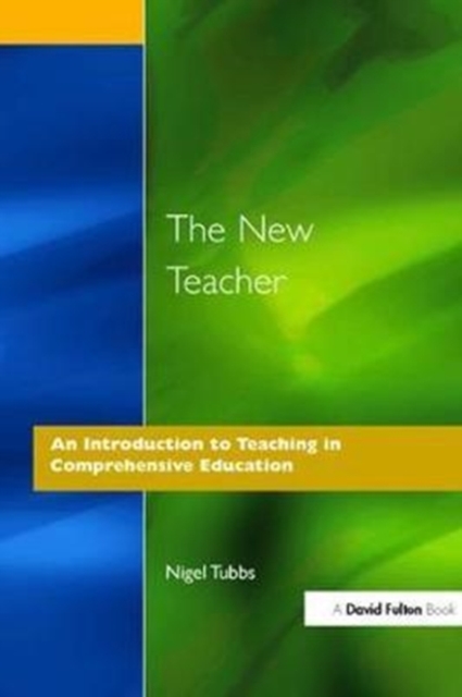 The New Teacher : An Introduction to Teaching in Comprehensive Education, Hardback Book