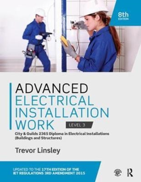Advanced Electrical Installation Work 2365 Edition : City and Guilds Edition, Hardback Book