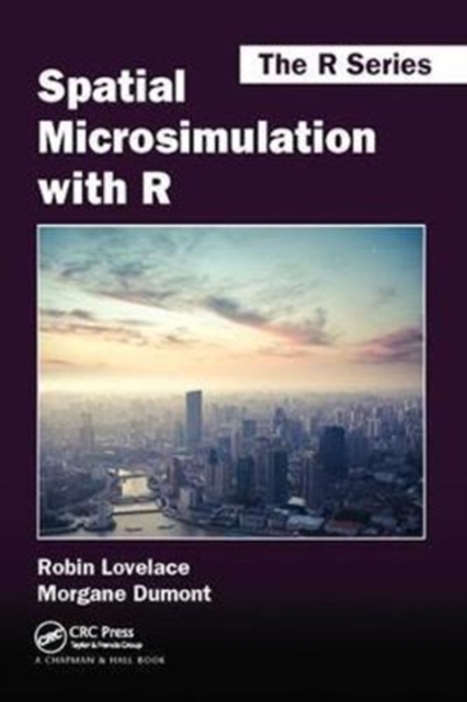 Spatial Microsimulation with R, Hardback Book