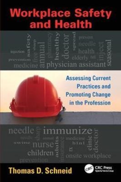Workplace Safety and Health : Assessing Current Practices and Promoting Change in the Profession, Hardback Book