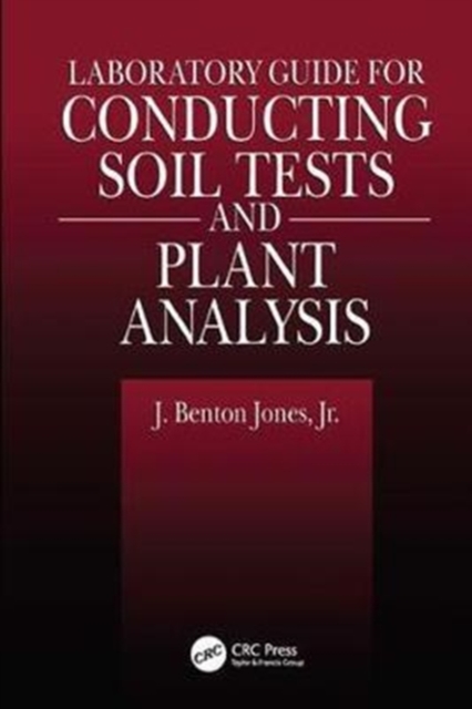 Laboratory Guide for Conducting Soil Tests and Plant Analysis, Hardback Book