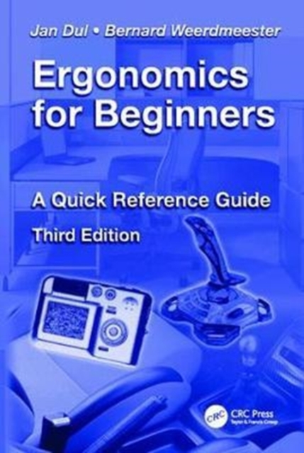 Ergonomics for Beginners : A Quick Reference Guide, Third Edition, Hardback Book