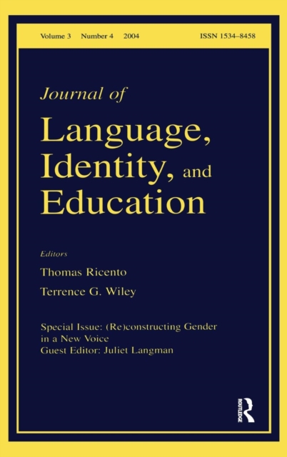 (Re)constructing Gender in a New Voice : A Special Issue of the Journal of Language, Identity, and Education, Hardback Book