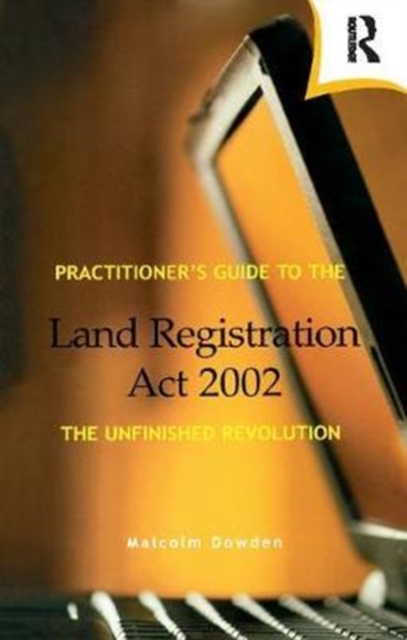 Practitioner's Guide to the Land Registration Act 2002, Hardback Book