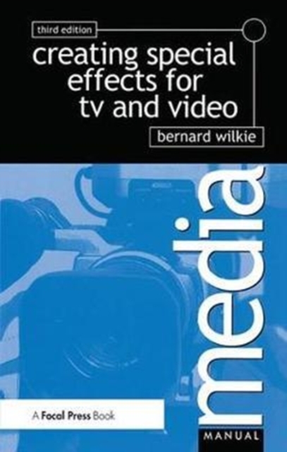 Creating Special Effects for TV and  Video, Hardback Book