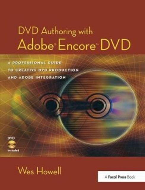 DVD Authoring with Adobe Encore DVD : A Professional Guide to Creative DVD Production and Adobe Integration, Hardback Book