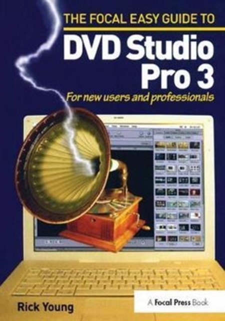 Focal Easy Guide to DVD Studio Pro 3 : For new users and professionals, Hardback Book