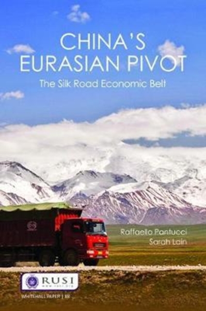 China’s Eurasian Pivot : The Silk Road Economic Belt, Hardback Book