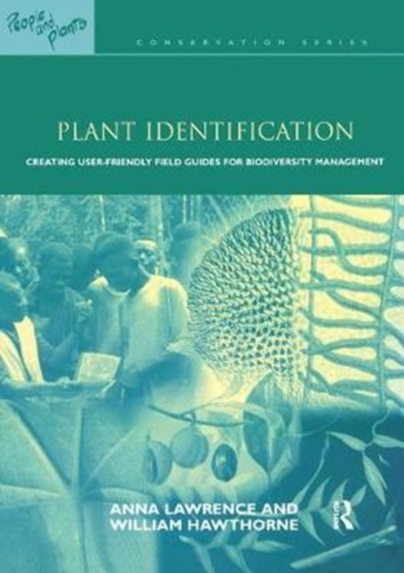 Plant Identification : Creating User-Friendly Field Guides for Biodiversity Management, Hardback Book