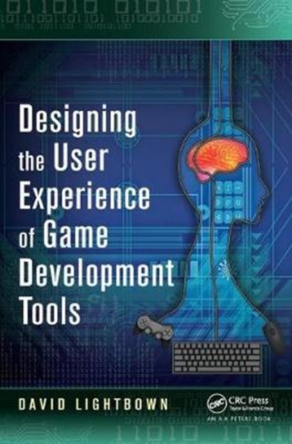 Designing the User Experience of Game Development Tools, Hardback Book