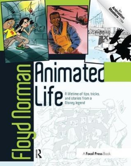Animated Life : A Lifetime of tips, tricks, techniques and stories from an animation Legend, Hardback Book