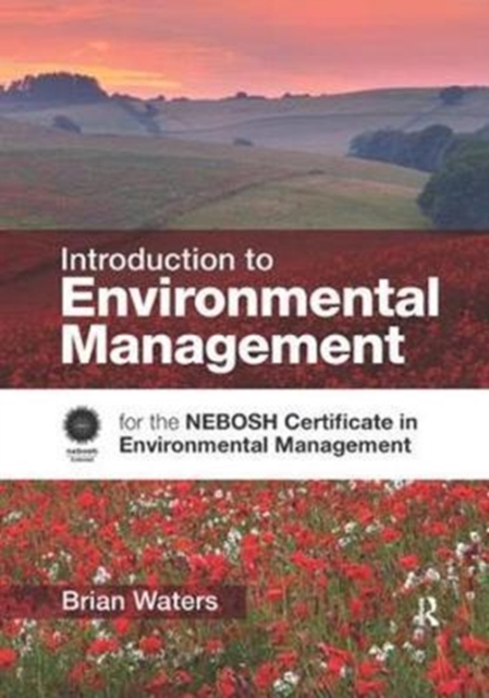 Introduction to Environmental Management : for the NEBOSH Certificate in Environmental Management, Hardback Book