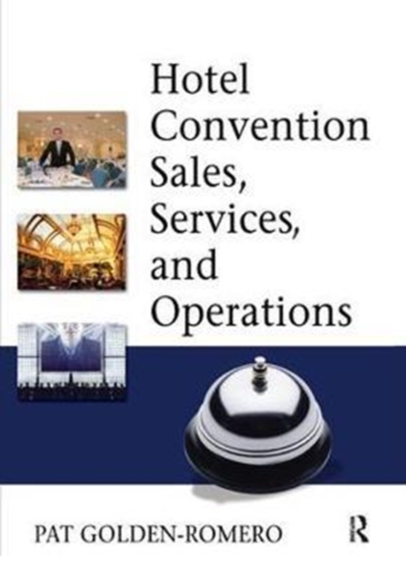 Hotel Convention Sales, Services, and Operations, Hardback Book