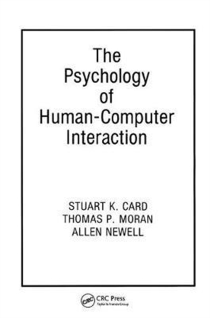 The Psychology of Human-Computer Interaction, Hardback Book