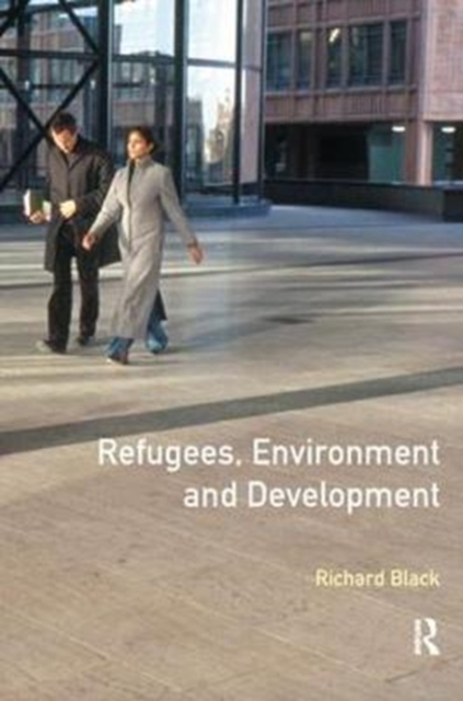 Refugees, Environment and Development, Hardback Book