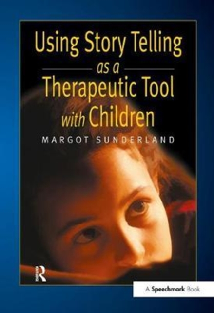 Using Story Telling as a Therapeutic Tool with Children, Hardback Book