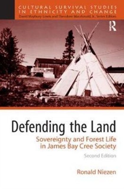 Defending the Land : Sovereignty and Forest Life in James Bay Cree Society, Hardback Book