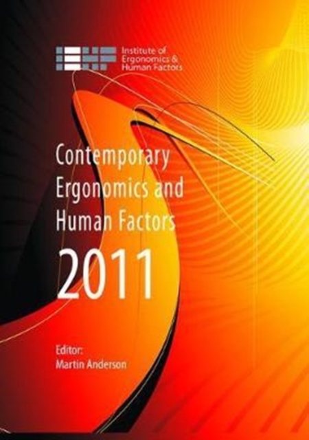 Contemporary Ergonomics and Human Factors 2011 : Proceedings of the international conference on Ergonomics & Human Factors 2011, Stoke Rochford,Lincolnshire, 12-14 April 2011, Hardback Book