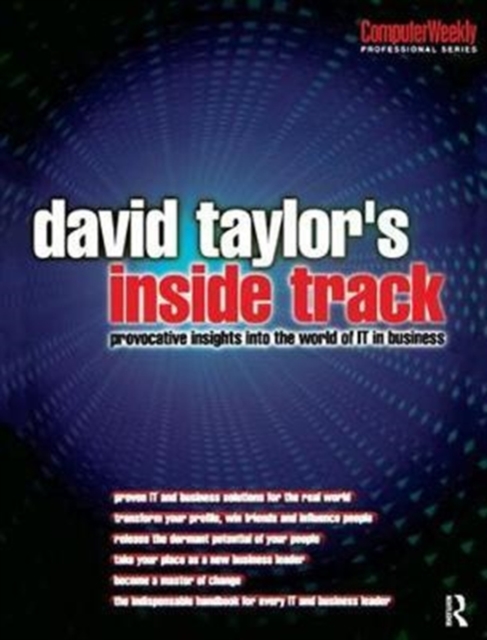 David Taylor's Inside Track: Provocative Insights into the World of IT in Business, Hardback Book