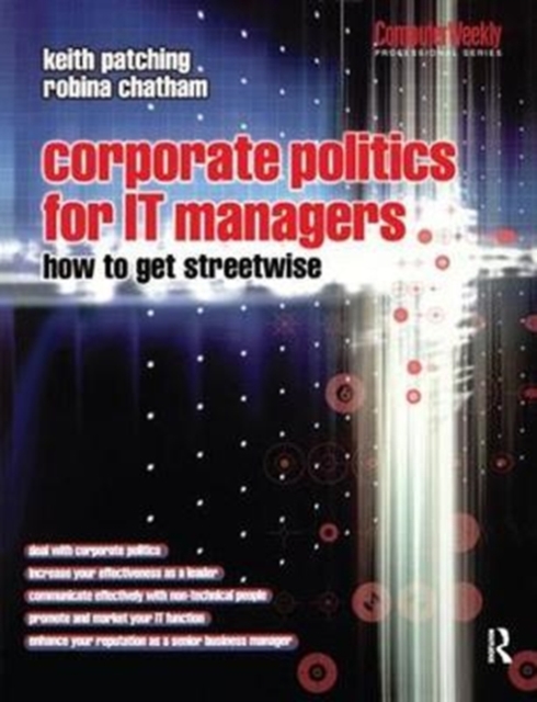 Corporate Politics for IT Managers: How to get Streetwise, Hardback Book