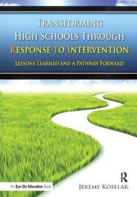 Transforming High Schools Through RTI : Lessons Learned and a Pathway Forward, Hardback Book