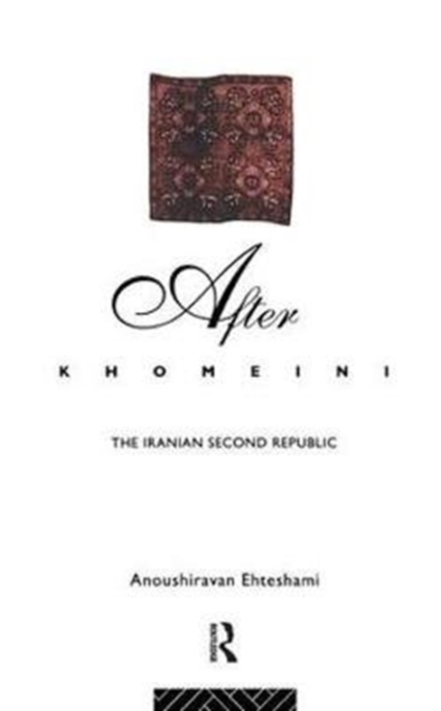 After Khomeini : The Iranian Second Republic, Hardback Book