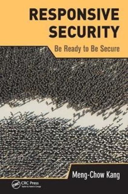 Responsive Security : Be Ready to Be Secure, Hardback Book