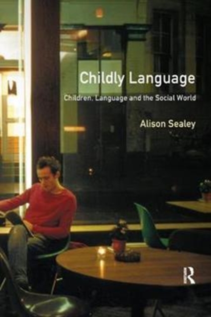 Childly Language : Children, language and the social world, Hardback Book