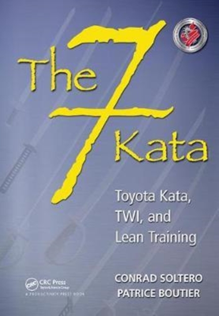 The 7 Kata : Toyota Kata, TWI, and Lean Training, Hardback Book