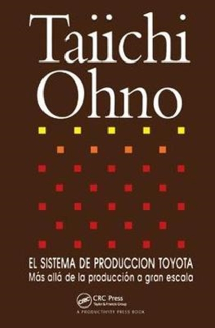 El Sistema de Produccion Toyota : Mas alla de la produccion a gran escala, Hardback Book