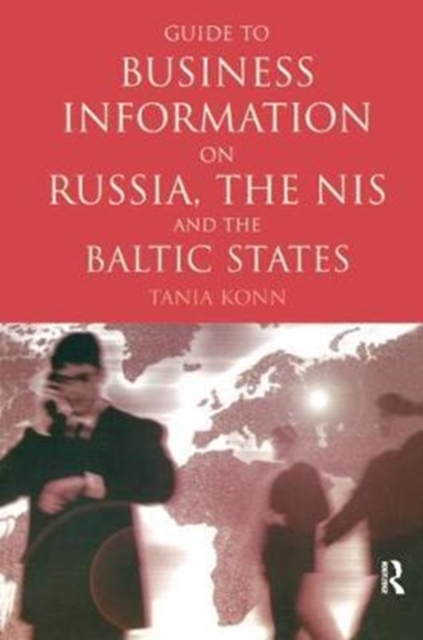 Guide to Business Information on Russia, the NIS and the Baltic States, Hardback Book